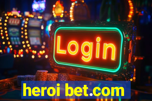 heroi bet.com